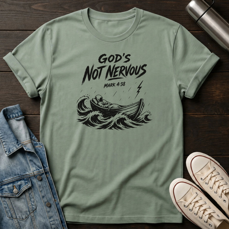 Sage — God's Not Nervous T-Shirt
