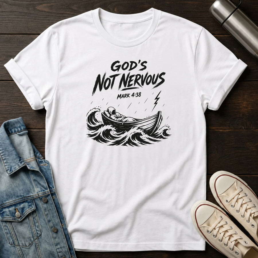 White — God's Not Nervous T-Shirt