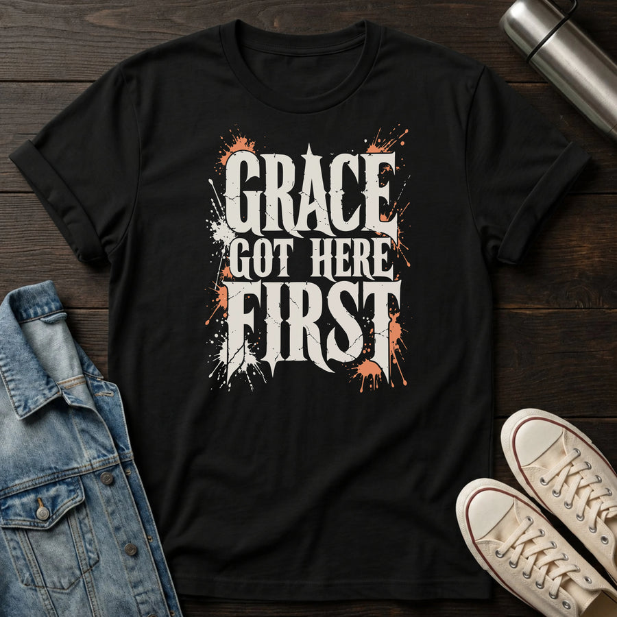 Black — Grace Got Here First T-Shirt