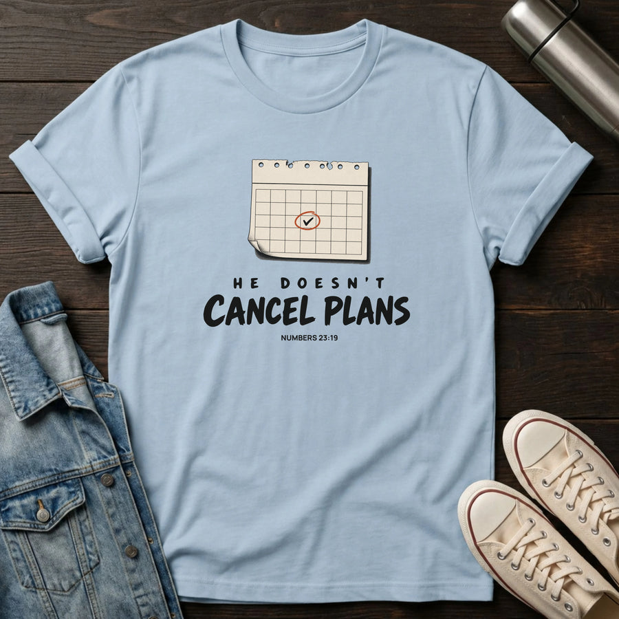 Light Blue — He Doesn't Cancel T-Shirt