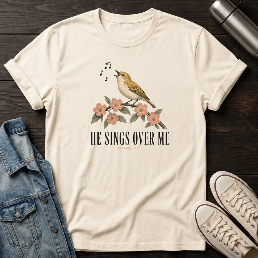 Natural — He Sings Over Me T-Shirt