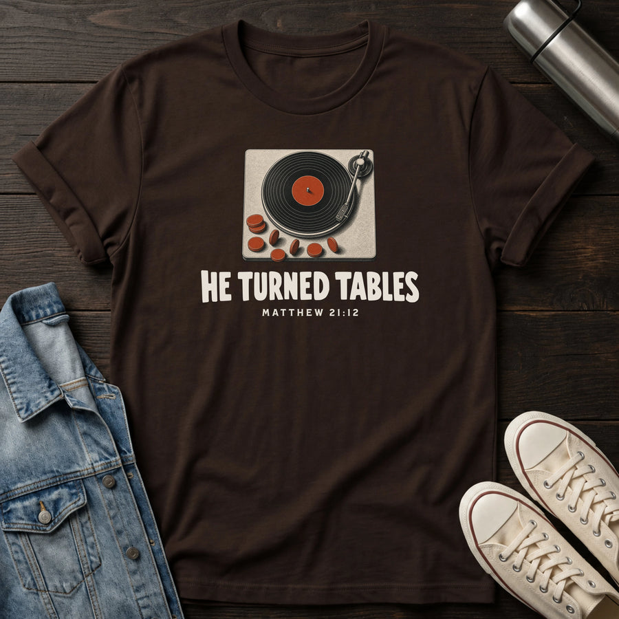 Dark Chocolate — He Turned Tables T-Shirt