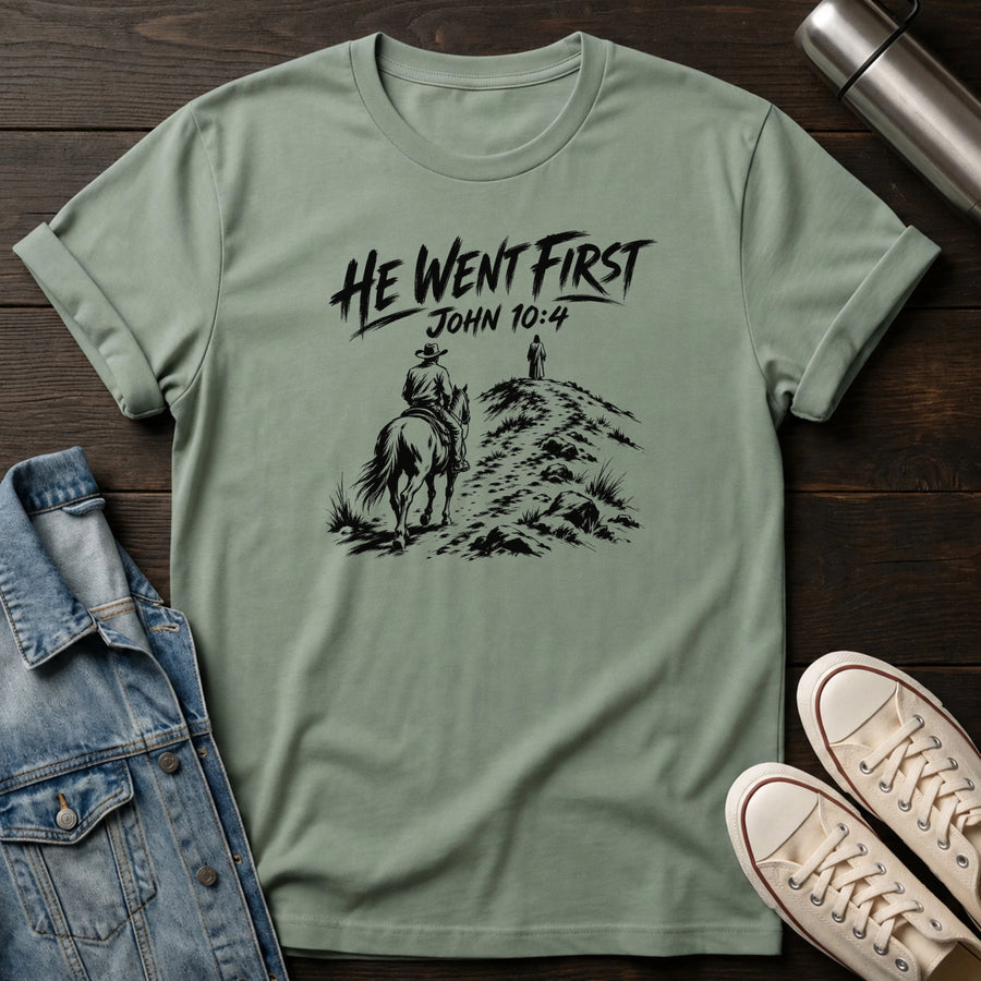 Sage — He Went First T-Shirt