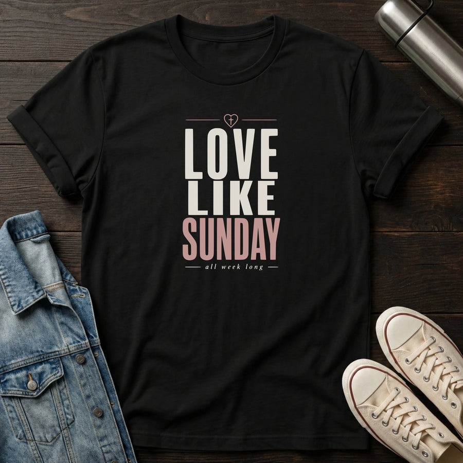 Black — Love Like Sunday T-Shirt