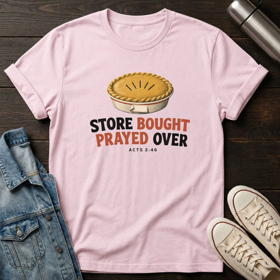 Light Pink — Prayed Over Pie T-Shirt
