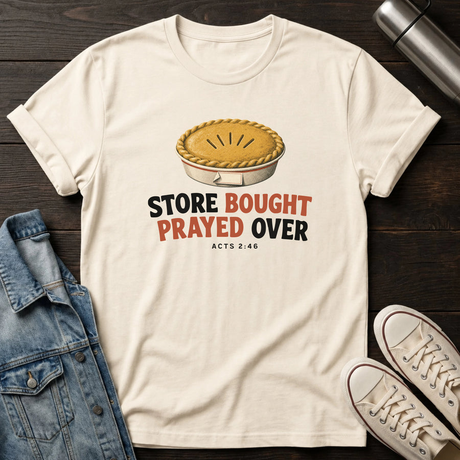 Natural — Prayed Over Pie T-Shirt