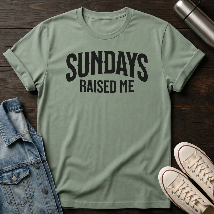Sage — Sundays Raised Me T-Shirt