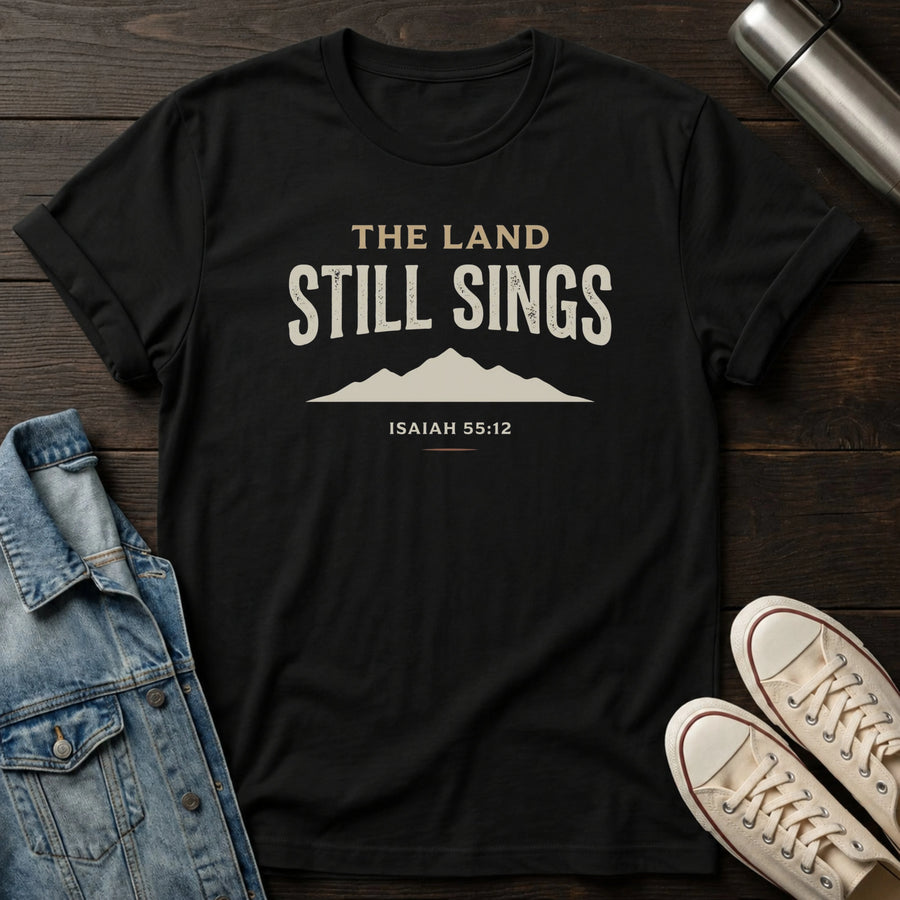 Black — The Land Still Sings T-Shirt